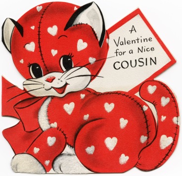 They were usually unambiguously un-"romantic," too, even for kids' cards. If someone had had a "cousin" one they could have palmed off on me, they probably would have.